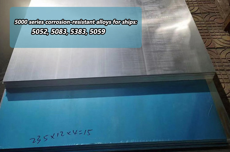 5000 series corrosion-resistant alloys for ships